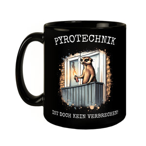Balkon-Ultra Erdmännchen mit Pyrofackel Tasse in Schwarz mit Spruch Pyrotechnik ist doch kein Verbrechen