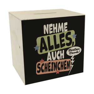Nehme alles Spardose mit Spruch auch Scheine - besten Dank