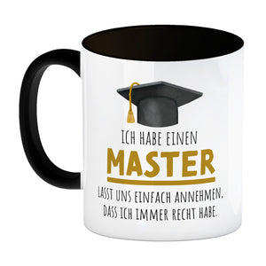 Master bestanden Kaffeebecher mit Spruch Masterabschluss ich habe immer recht