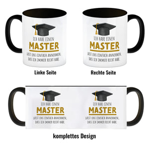 Master bestanden Kaffeebecher mit Spruch Masterabschluss ich habe immer recht