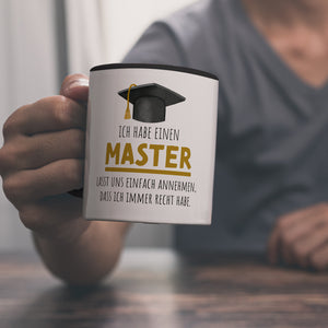 Master bestanden Kaffeebecher mit Spruch Masterabschluss ich habe immer recht