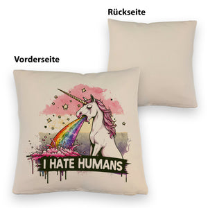Einhorn kotzt Regenbogen Kissen mit Spruch I hate Humans