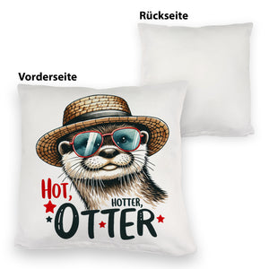 Otter mit Sonnenbrille und Strohhut Kissen mit Spruch Hot Hotter Otter