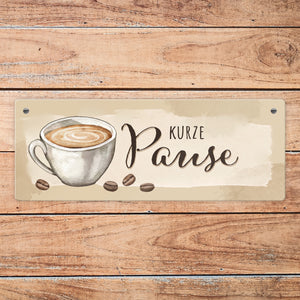 Kaffeetasse Metallschild mit Spruch Kurze Pause