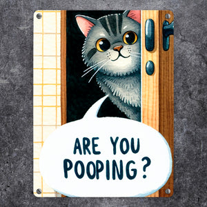 Katze schaut durch Türspalt Metallschild in 15x20 cm mit Spruch Are you pooping?