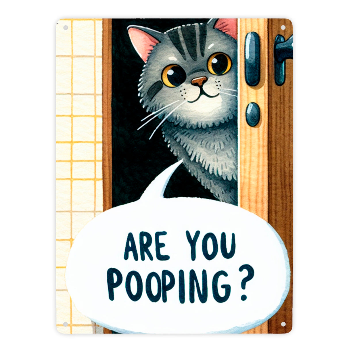 Katze schaut durch Türspalt Metallschild in 15x20 cm mit Spruch Are you pooping?