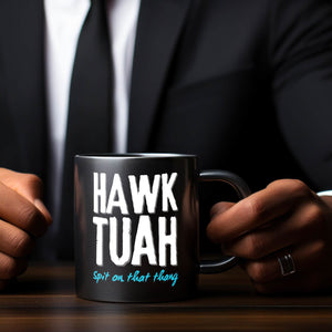 Hawk Tuah Tasse in Schwarz mit Spruch Spit on that thang