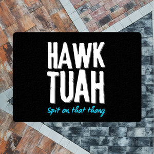 Hawk Tuah Fußmatte in 35x50 cm ohne Rand mit Spruch Spit on that thang