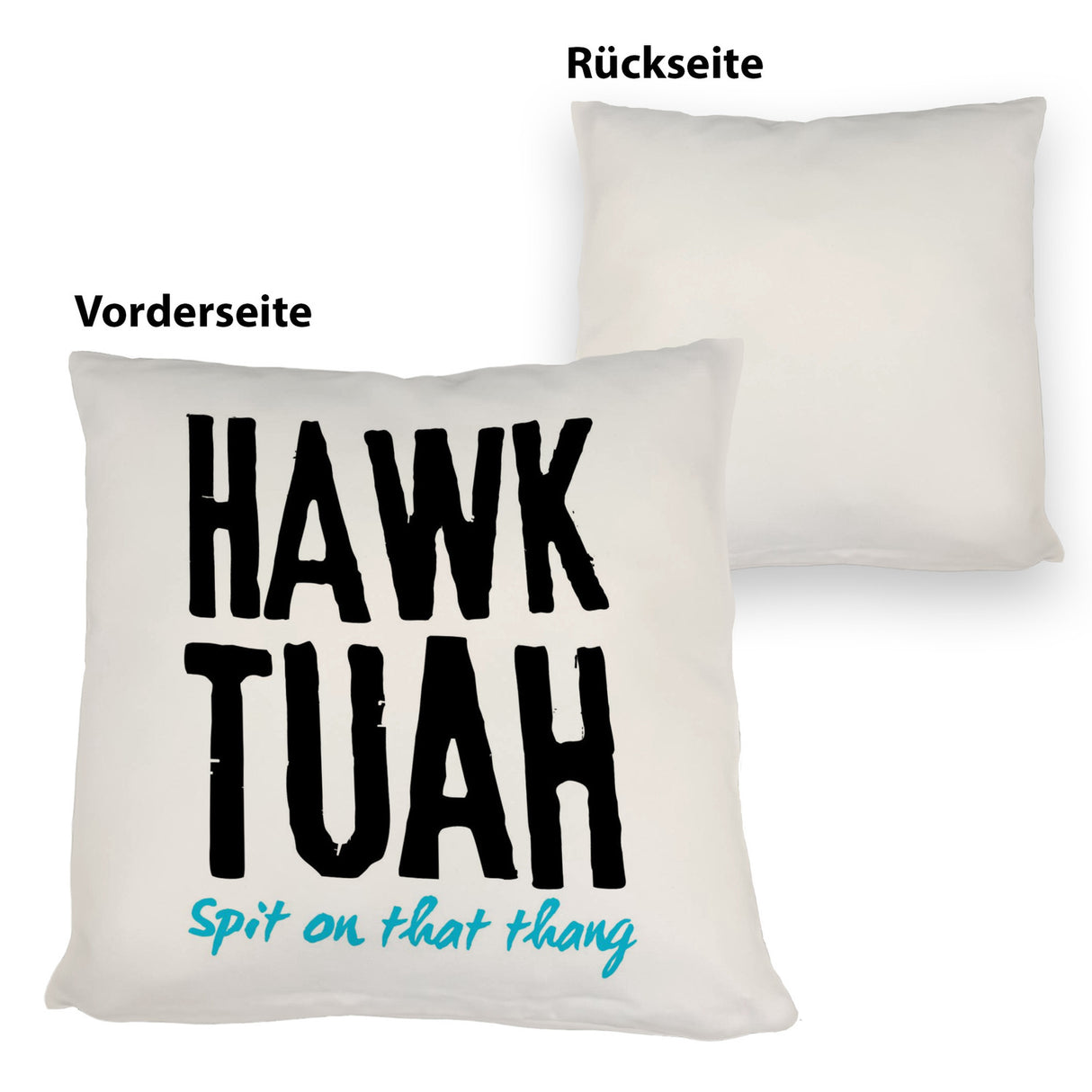 Hawk Tuah Kissen mit Spruch Spit on that thang