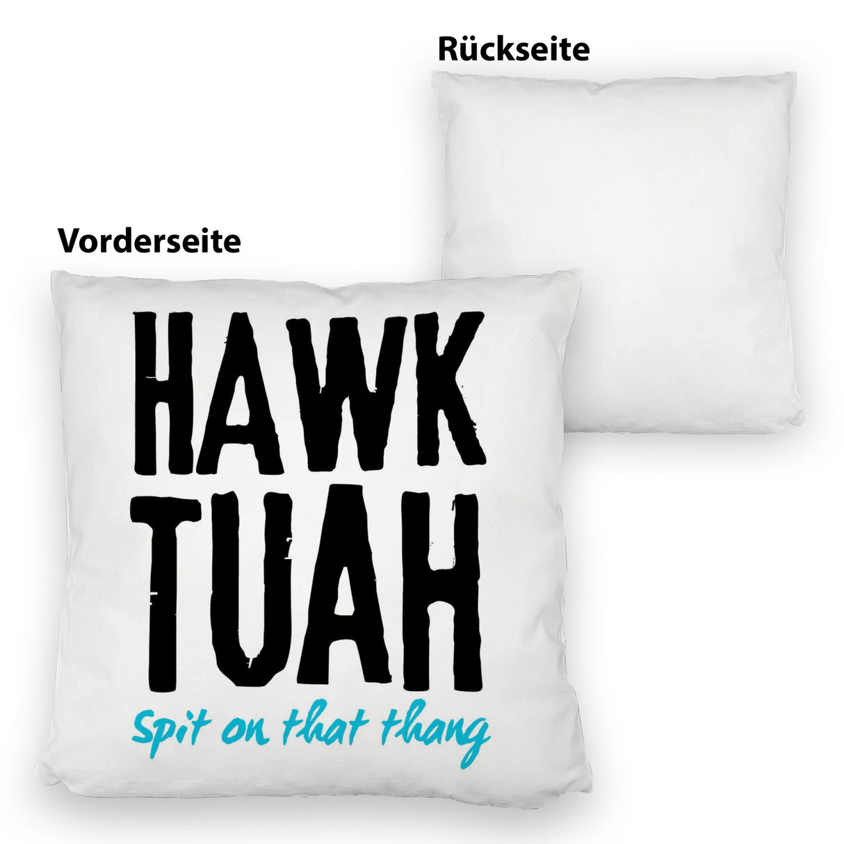 Hawk Tuah Kissen mit Spruch Spit on that thang