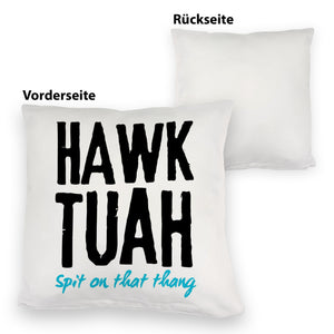 Hawk Tuah Kissen mit Spruch Spit on that thang