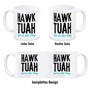 Hawk Tuah Kaffeebecher mit Spruch Spit on that thang