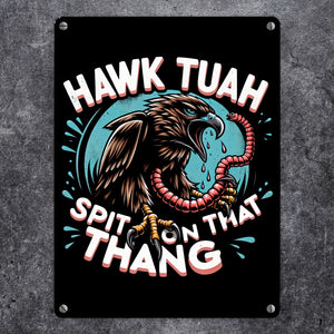 Hawk Tuah Falke mit Regenwurm Metallschild in 15x20 cm mit Spruch Spit on that thang