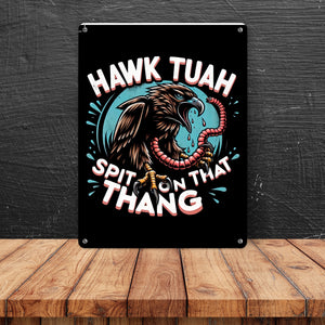 Hawk Tuah Falke mit Regenwurm Metallschild in 15x20 cm mit Spruch Spit on that thang