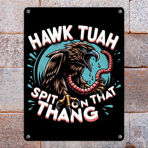Hawk Tuah Falke mit Regenwurm Metallschild in 15x20 cm mit Spruch Spit on that thang