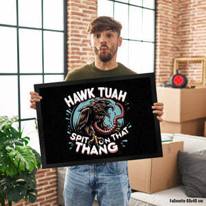 Hawk Tuah Falke mit Regenwurm Fußmatte in 35x50 cm mit Spruch Spit on that thang