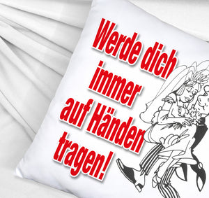 Ehepaar Kissen mit Spruch Werde dich immer auf Händen tragen