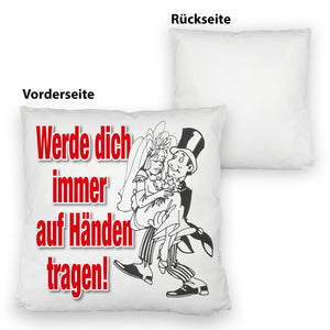Ehepaar Kissen mit Spruch Werde dich immer auf Händen tragen