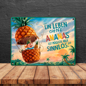 Ananas-Heißluftballon Metallschild in 15x20 cm mit Spruch Leben ohne Ananas sinnlos