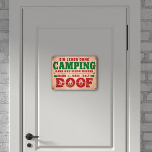 Ein Leben ohne Camping ist doof Metallschild in 15x20 cm