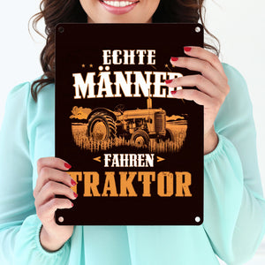 Echte Männer fahren Traktor Metallschild in 15x20 cm