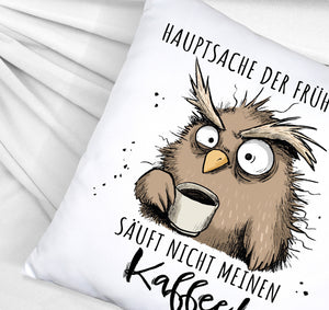 Eule Kissen mit Spruch Früher Vogel soll nicht Kaffee saufen