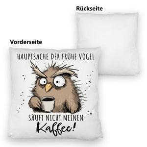 Eule Kissen mit Spruch Früher Vogel soll nicht Kaffee saufen