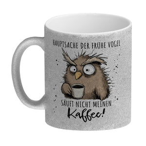 Eule Kaffeebecher mit Spruch Früher Vogel soll nicht Kaffee saufen