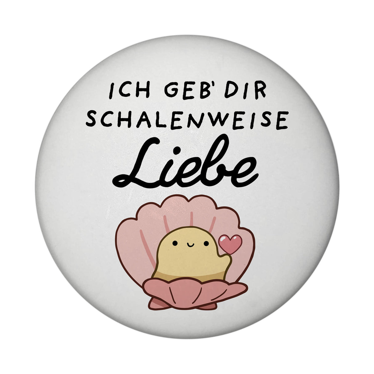 Jelly & Friends Muschel Magnet rund mit Spruch Ich geb‘ dir schalenweise Liebe