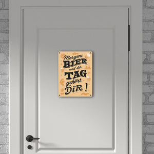 Metallschild in 15x20 cm - Morgens Bier und der Tag gehört dir
