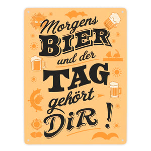 Metallschild in 15x20 cm - Morgens Bier und der Tag gehört dir