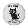 Schwarze Katze Magnet mit Spruch It's Fine, I'm Fine, Everything Is Fine
