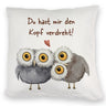 Eulen Kissen mit Spruch Du hast mir den Kopf verdreht