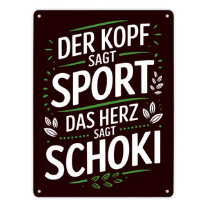 Der Kopf sagt Sport das Herz sagt Schoki Metallschild in 15x20 cm