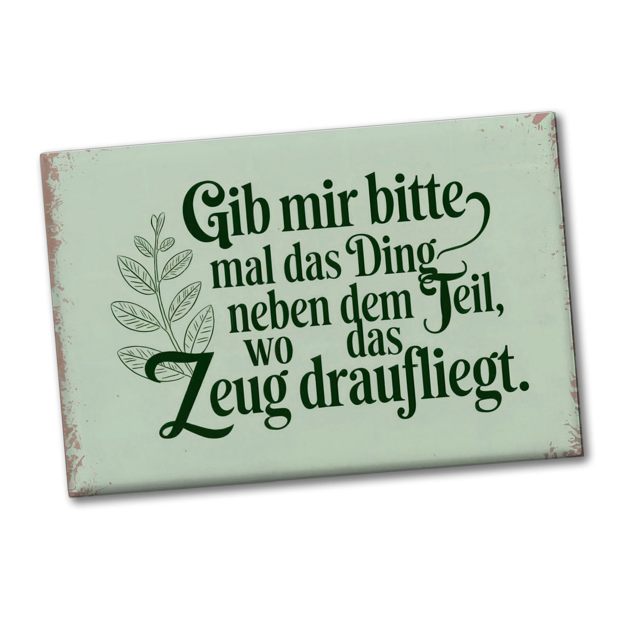 Humorvoller Satz - Gib mir das DING Souvenir Souvenir Magnet
