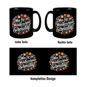 Was für ein wunderschöner Scheisstag Blumensprache Tasse
