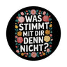 Was stimmt mit dir denn nicht Blumensprache Magnet rund