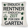Endlich Rentner - ZEIT FÜR DEN GARTEN Kissen