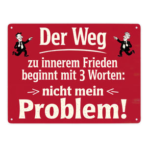 Nicht mein Problem - Metallschild in 15x20 cm für inneren Frieden