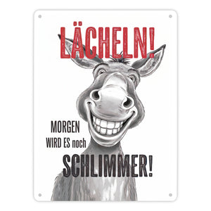 Grinsender Esel - Lächeln Morgen wird es schlimmer Metallschild in 15x20 cm