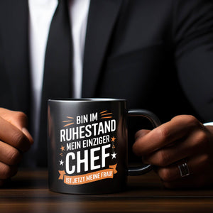 RUHESTAND MEIN EINZIGER CHEF IST JETZT MEINE FRAU! Tasse