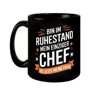 RUHESTAND MEIN EINZIGER CHEF IST JETZT MEINE FRAU! Tasse