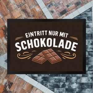 EINTRITT NUR MIT SCHOKOLADE Fussmatte für Schokoladenfans