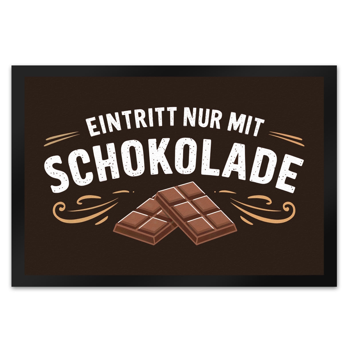 EINTRITT NUR MIT SCHOKOLADE Fussmatte für Schokoladenfans