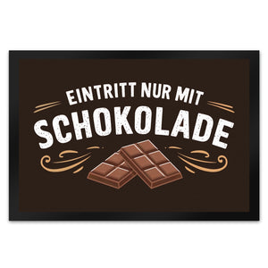 EINTRITT NUR MIT SCHOKOLADE Fussmatte für Schokoladenfans