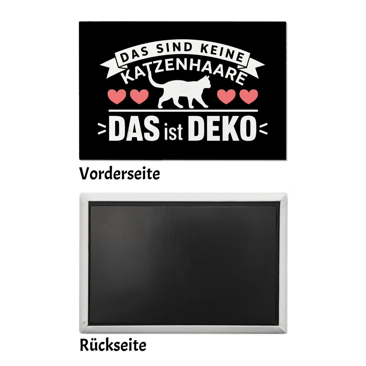 Keine Katzenhaare nur Deko Katzen Souvenir Magnet