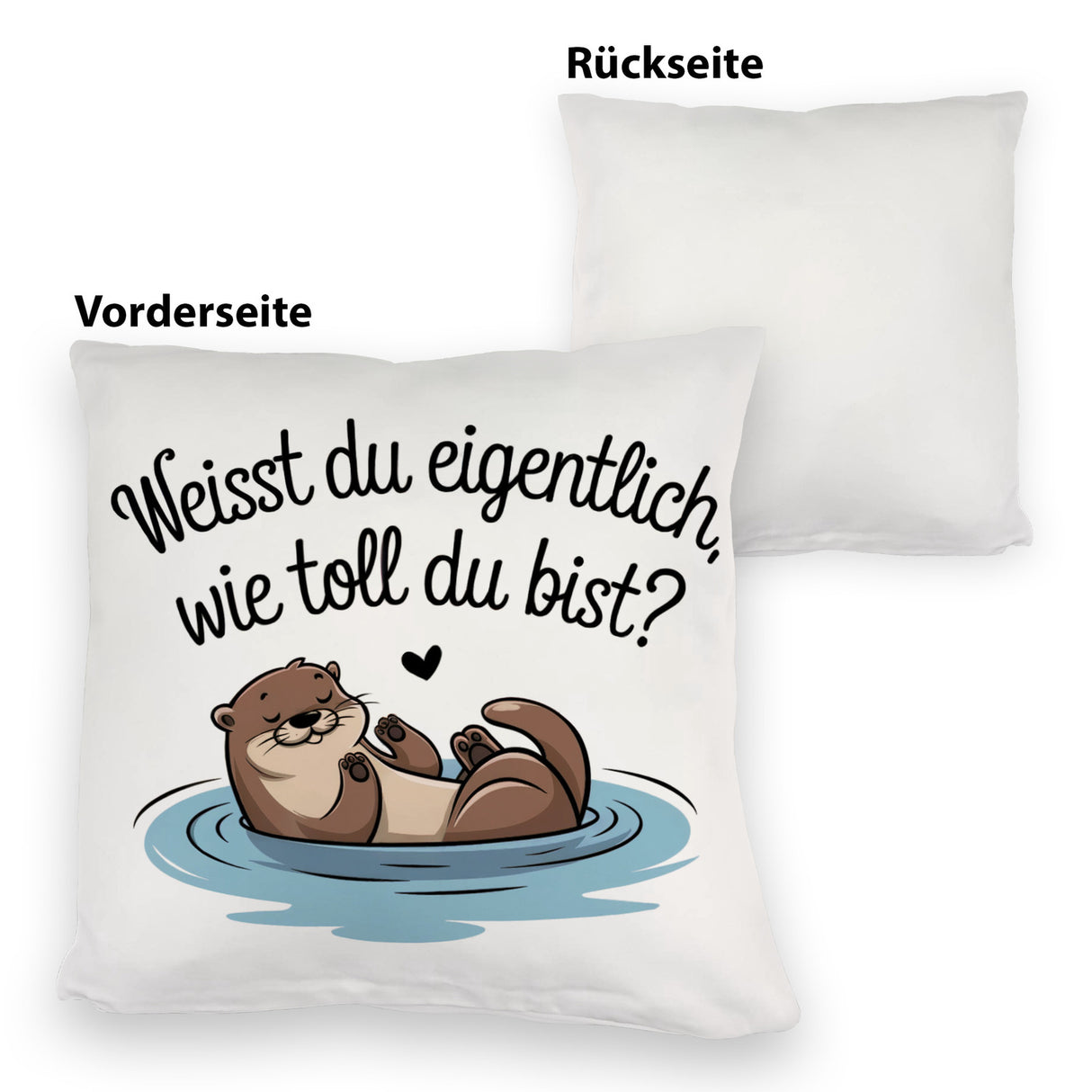 Weisst du eigentlich, wie toll du bist? Kissen mit Otter
