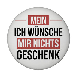 Mein ICH WÜNSCHE MIR NICHTS Magnet