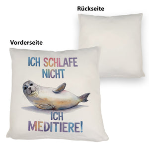 Robbe - schlafe nicht sondern meditiere Kissen