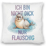 Flauschige Robbe - Nicht dick nur flauschig Kissen